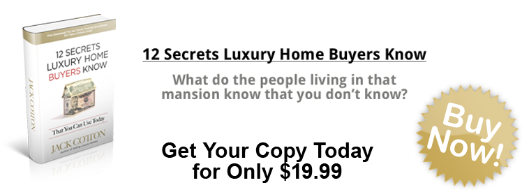 Jack Cotton 12 Secrets Luxury Home Buyers Know