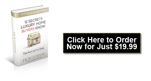 Jack Cotton 12 Secrets Luxury Home Buyers Know