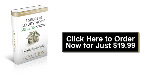 Jack Cotton 12 Secrets Luxury Home Sellers Know