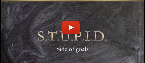 Why You Should Set STUPID Goals